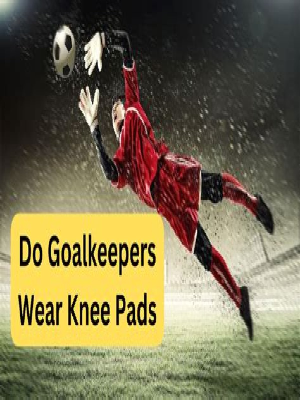 Do goalies wear knee pads?