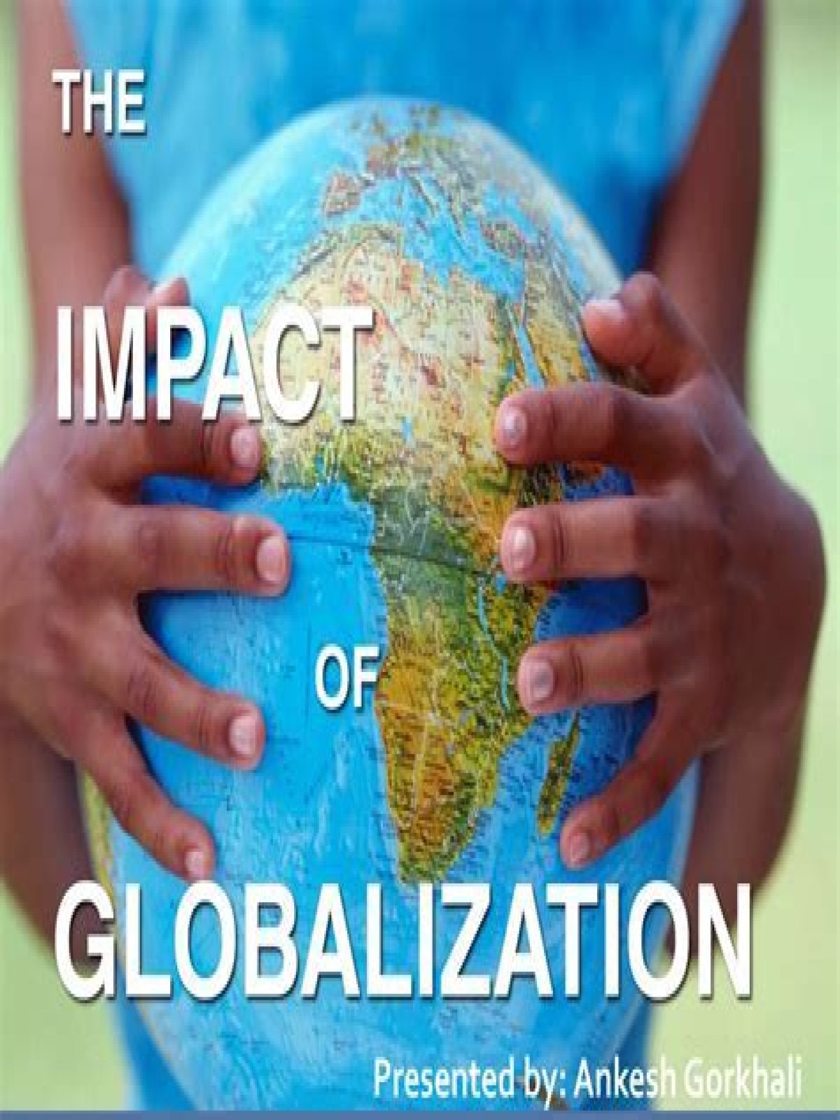 How Does Globalization Affect Your Life, Your Family, Student, Human? Globalization Mean?