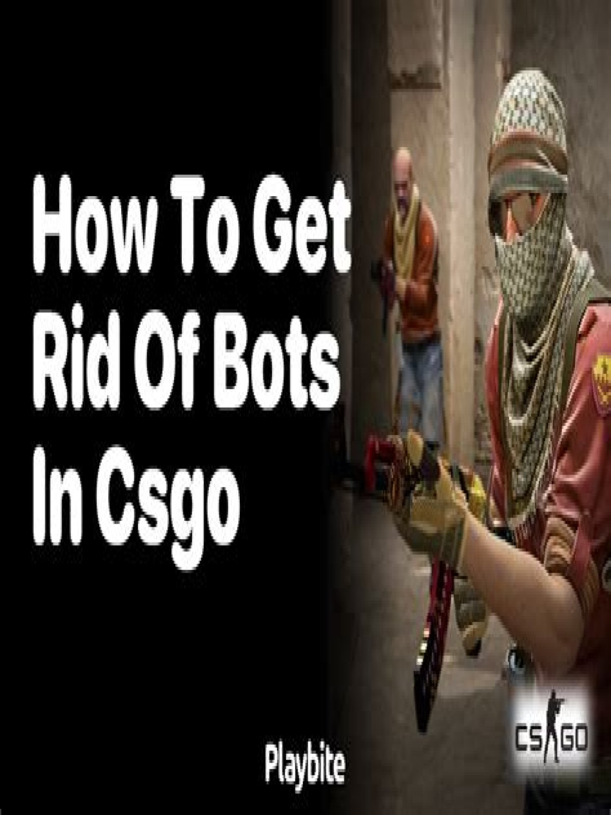 How to get rid of bots in csgo