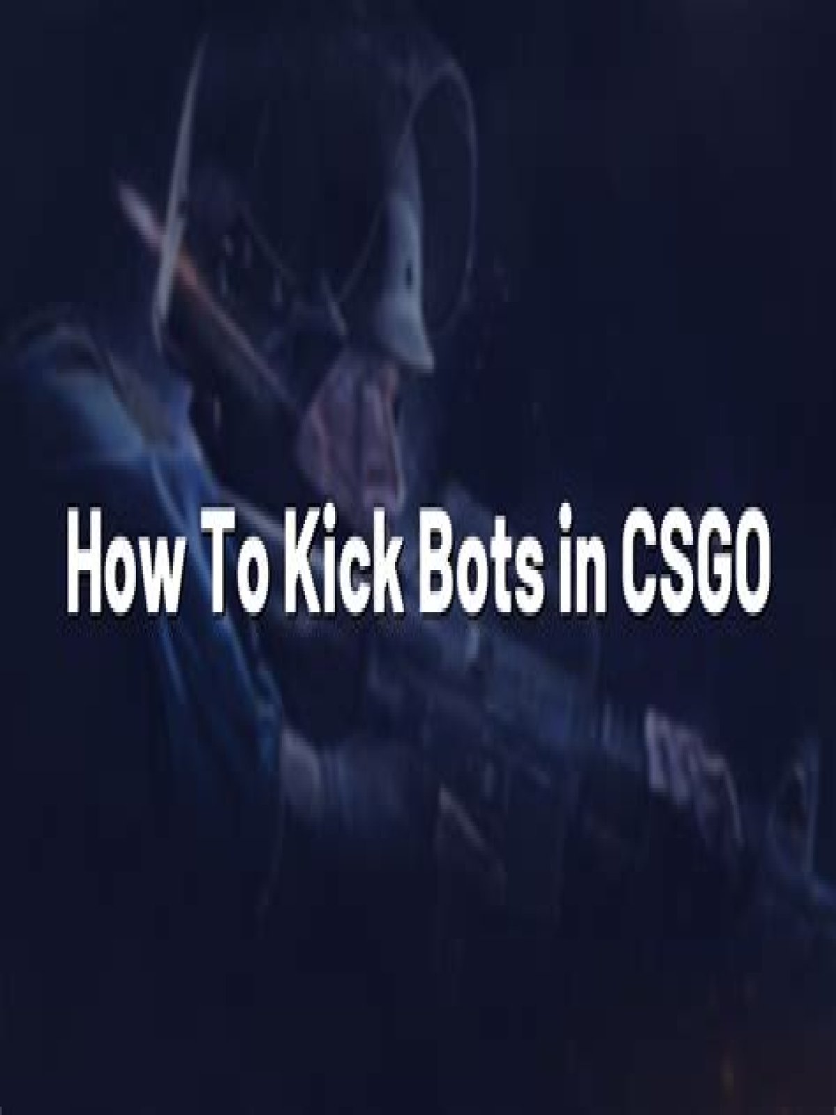 How to kick bots in csgo