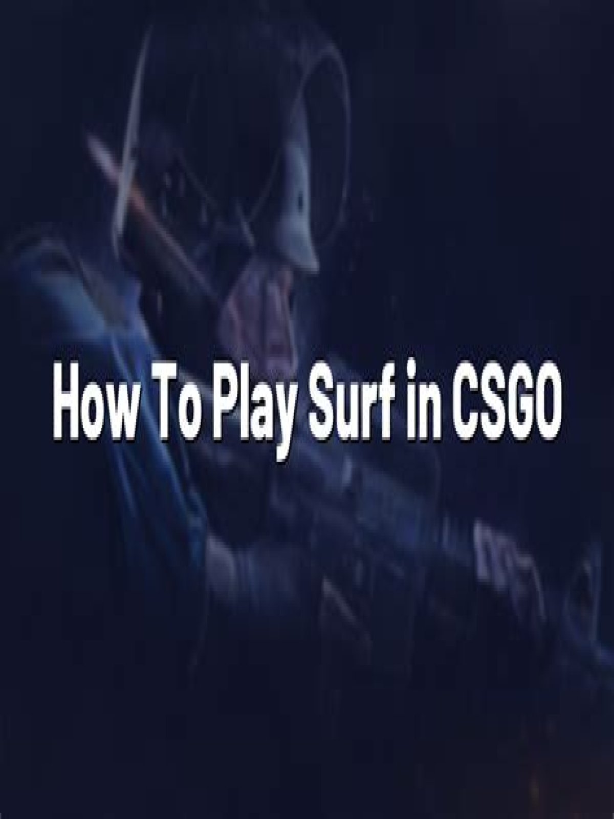 How to play surf on csgo
