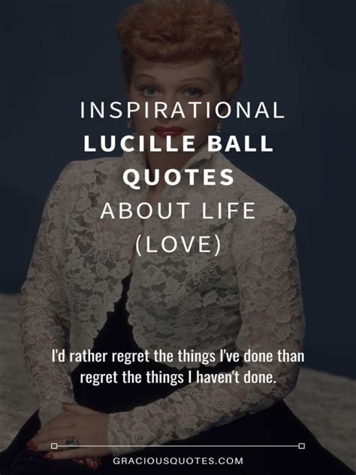 Lucille Ball - Family, I Love Lucy & Quotes