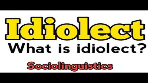 What is idiolect in sociolinguistics?