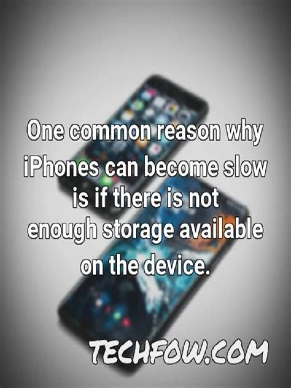 Why is my iPhone so slow all of a sudden 2021?